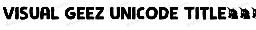 Visual Geez Unicode Title字体转换
